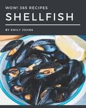 Wow! 365 Shellfish Recipes