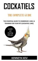 Cockatiels the Complete Guide