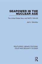 Routledge Library Editions: Cold War Security Studies - Seapower in the Nuclear Age