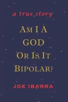 Am I a God or Is It Bipolar?