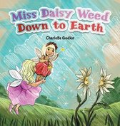 Miss Daisy Weed Down to Earth