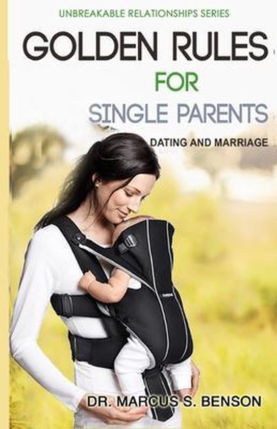Golden Rules For Single Parents, Marcus S Benson 9781496151575