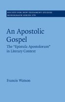 Society for New Testament Studies Monograph SeriesSeries Number 179-An Apostolic Gospel