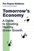 Tomorrow's Economy A Guide to Creating Healthy Green Growth