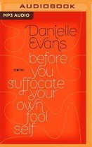 Before You Suffocate Your Own Fool Self