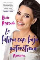 The Girl with the SelfEsteem Issues La Latina Con Baja Auto Spanish Edition Memorias