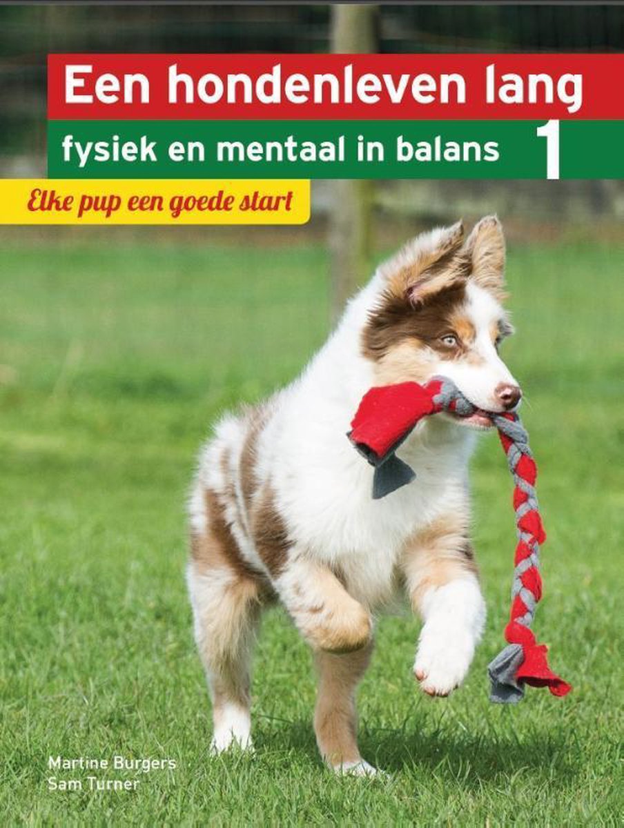 Een hondenleven lang fysiek en mentaal in balans 1 - Elke pup een goede  start,... | bol