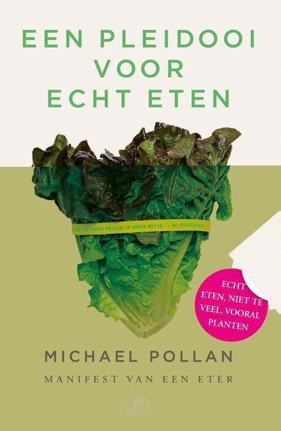 Boek "Een pleidooi voor echt eten" met een krop sla, omwikkeld met een gele band. Tekst: "Echt eten, niet te veel, vooral planten".