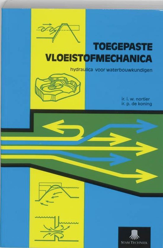 Cover van het boek 'Toegepaste vloeistofmechanica / druk 7' van P. de Koning en I.W. Nortier