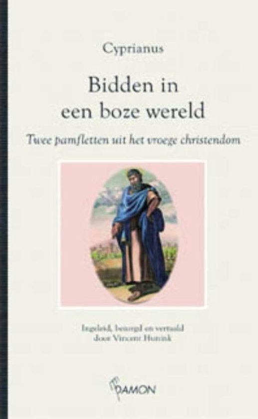 Cover van het boek 'Cyprianus: Bidden in een boze wereld / druk 1' van Vincent Hunink