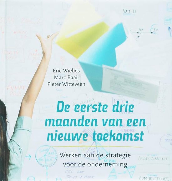 Cover van het boek 'De eerste drie maanden van een nieuwe toekomst' van M. Baaij en E. Wiebes