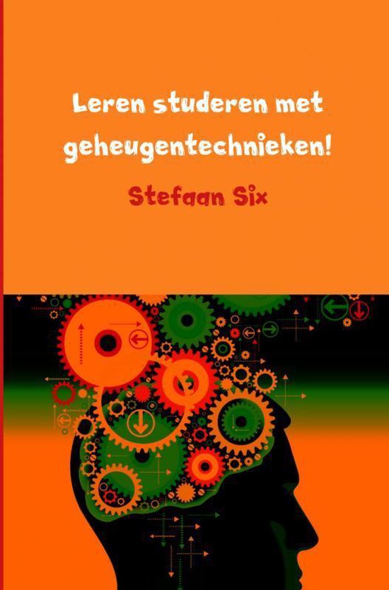 Leren studeren met geheugentechnieken Leren studeren met geheugentechnieken
