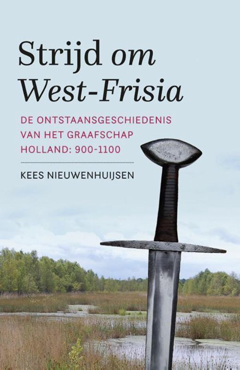 Strijd om West-Frisia, Kees Nieuwenhuijsen | 9789401907569 | Boeken |  bol.com