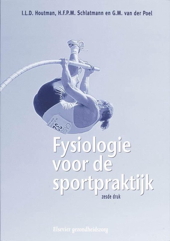 Cover van het boek 'Fysiologie voor de sportpraktijk / druk 6' van H.F.P.M. Schlatmann en I.L.D. Houtman