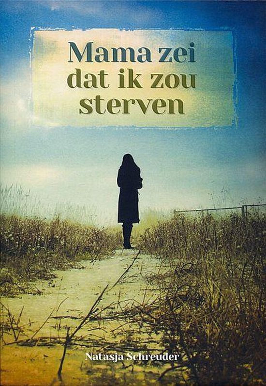 Boek 'Mama zei dat ik zou sterven' met op de voorkant een silhouet van een vrouw in een veld.