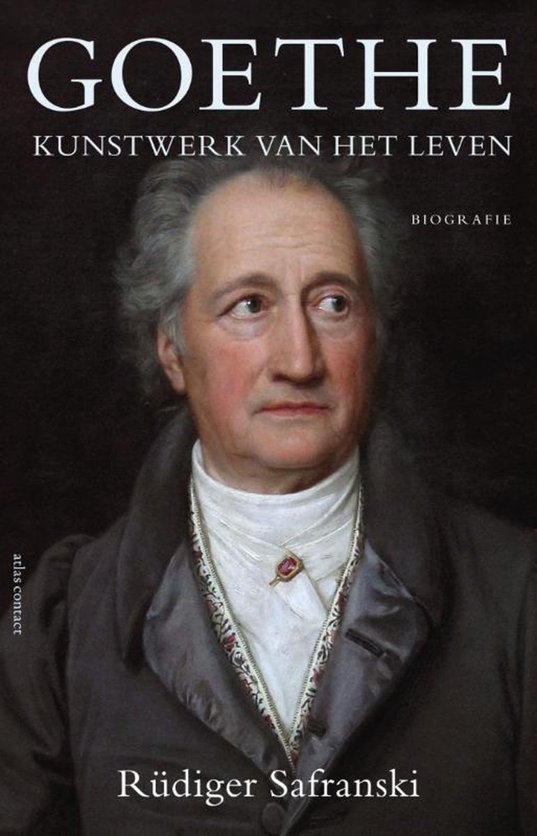 Goethe - kunstwerk van het leven - Rüdiger Safranski