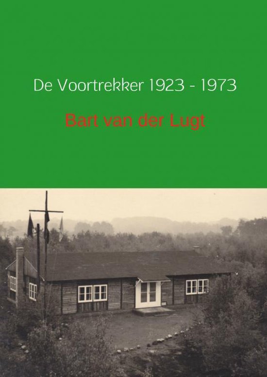 Cover van het boek 'De voortrekker 1923 - 1973' van Bart van der Lugt