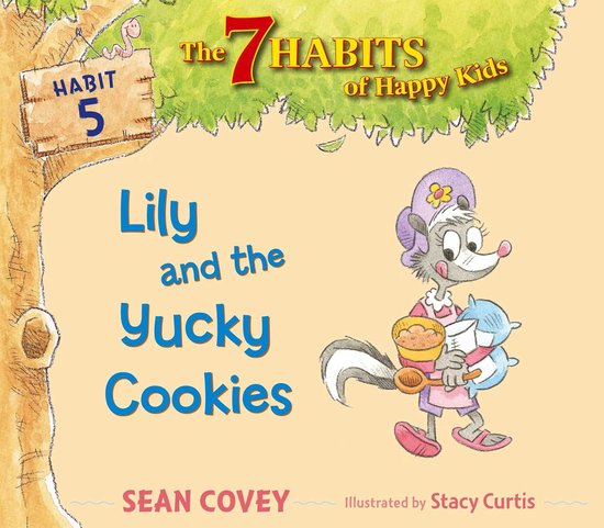 The 7 Habits of Happy Kids - Lily and the Yucky Cookies - cover