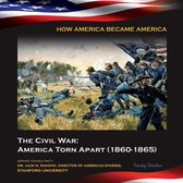 How America Became America - The Civil War: America Torn Apart (1860-1865)