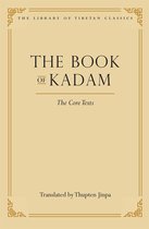 Library of Tibetan Classics - The Book of Kadam