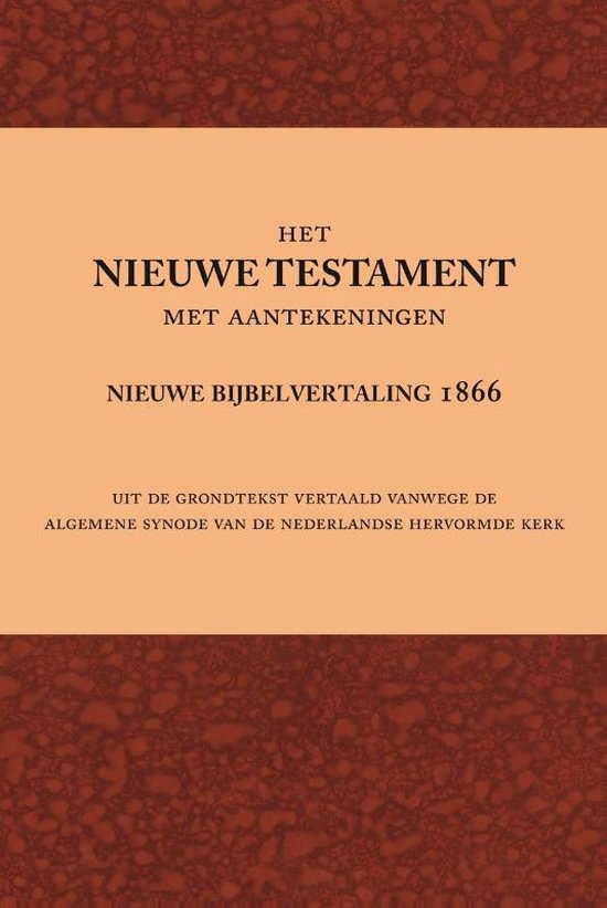 Cover van het boek 'Het Nieuwe Testament Met Aantekeningen Nieuwe Bijbelvertaling 1866'