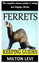 Ferrets Keeping Guides