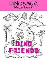 Dino Friends: Dinosaur Maze Book