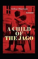 A Child of the Jago Annotated