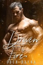 Driven by Fire