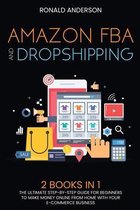 Amazon FBA and Dropshipping: 2 BOOKS IN 1