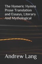 The Homeric Hymns Prose Translation and Essays, Literary And Mythological