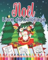Noel Livre de Coloriage: Livre de coloriage de Noel pour les enfants