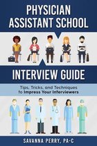 Physician Assistant School Interview Guide