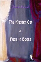 The Master Cat or Puss in Boots