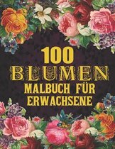 100 Blumen Malbuch fur Erwachsene
