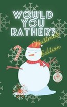 Would You Rather Christmas Edition