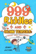 999 Riddles and Brain Teasers: Smart Kids Challenge (3 In 1)