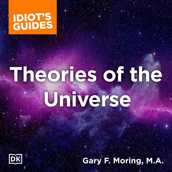 The Complete Idiot's Guide to Theories of the Universe - cover