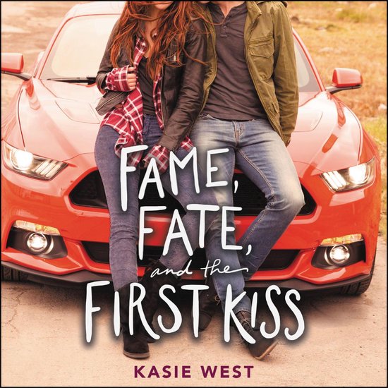 Fame, Fate, and the First Kiss - cover