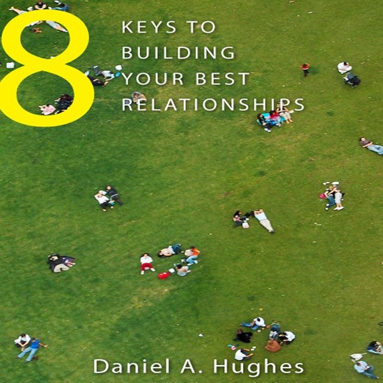 8 Keys to Building Your Best Relationships - cover