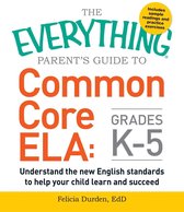 Everything® Series 5 - The Everything Parent's Guide to Common Core ELA, Grades K-5