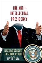 The Anti-Intellectual Presidency