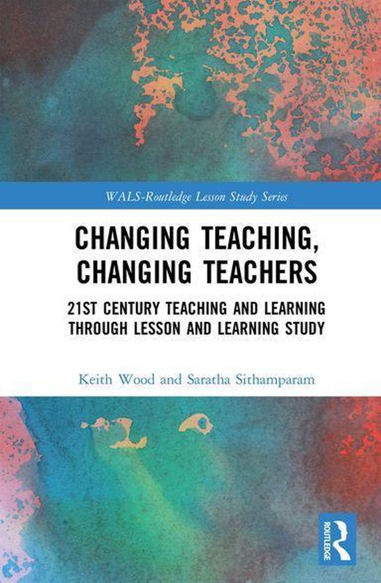 WALS-Routledge Lesson Study Series - Changing Teaching, Chan ... - cover