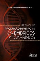 Retinol na Produção In Vitro de Embriões Caprinos