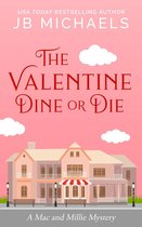 Mac and Millie Mysteries 2 - The Valentine Dine or Die: A Mac and Millie Mystery