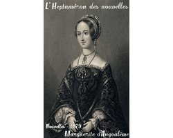 Oeuvres de Marguerite de Navarre - L’Heptaméron des nouvelles