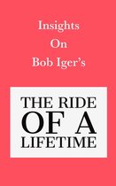 Insights on Bob Iger’s The Ride of a Lifetime