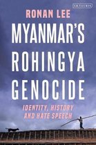 Myanmars Rohingya Genocide Identity, History and Hate Speech