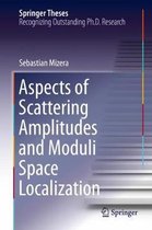 Aspects of Scattering Amplitudes and Moduli Space Localization