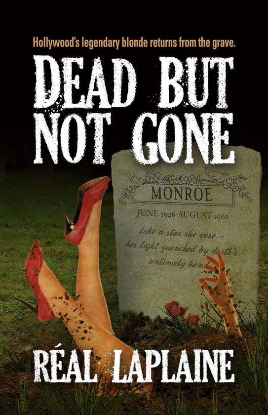 Dead but not Gone: Hollywood's Iconic Blonde comes back from ... - cover